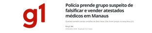 Manchete de notícia do g1: Polícia prende grupo suspeito de falsificar e vender atestados médicos em Manaus