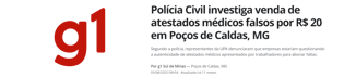 Manchete de notícia do g1: Polícia Civil investiga a venda de atestados médicos falsos por R$20 em Poços de Caldas, MG